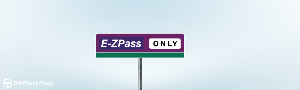 Traffic Signs - What does an E-ZPass only road sign indicate?