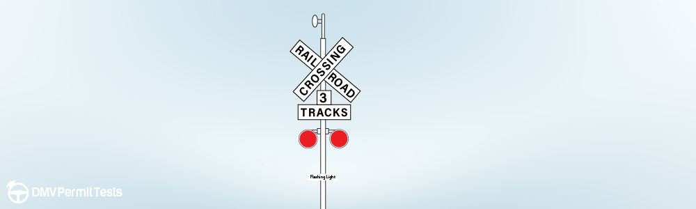 DMV Permit Car Traffic Signs - What does a crossbuck sign with a flashing red light indicate on a roadway?